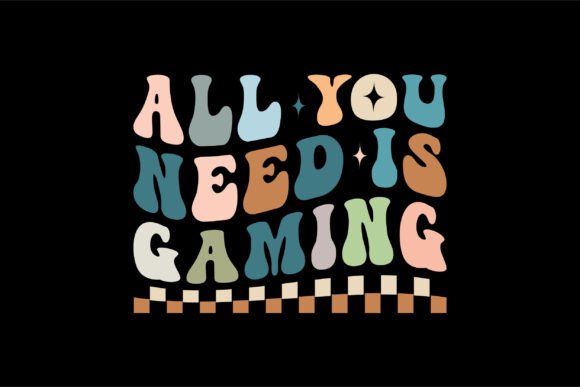 All You Need is Gaming SVG PNG for T-Shirt Designs