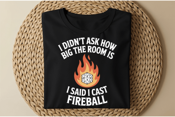 Fireball Spell D&D Meme: Graphics for T-Shirt Designs