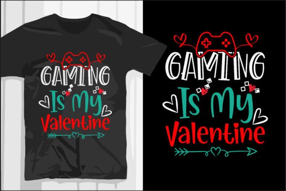 Gaming is My Valentine: Graphics for T-Shirt Designs