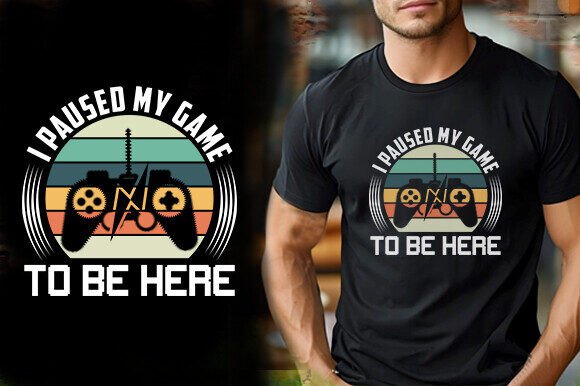 I PAUSED MY GAME Graphics for T-Shirt Designs