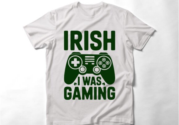 Irish I Was Gaming T-Shirt St Patrick s Graphics Freebies