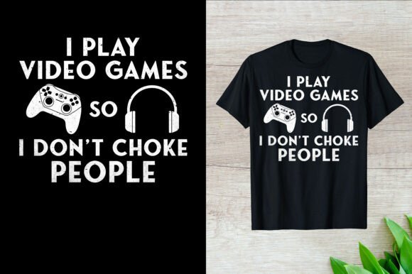Review: I Play Video Games So I Don't T-Shirt Design